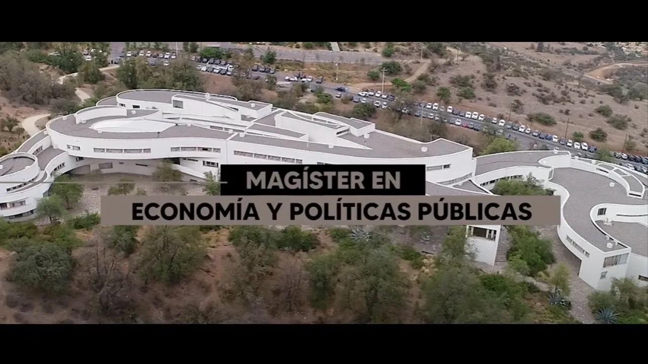 Magíster en Economía y Políticas Públicas