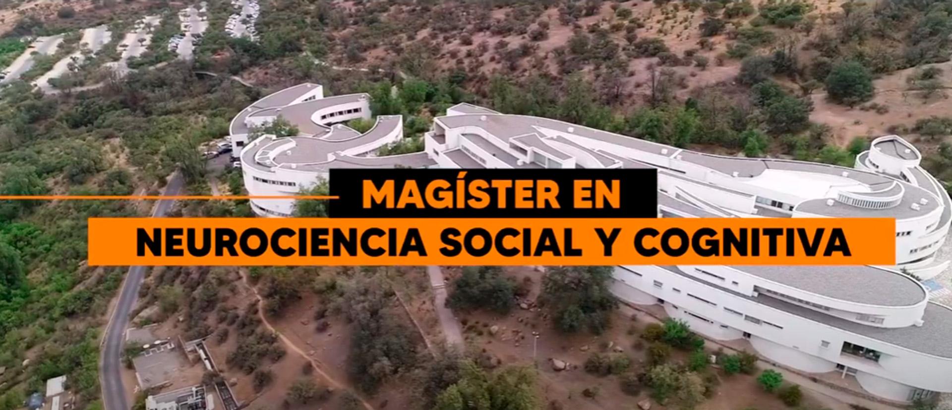 Magíster en Neurociencias Social y Cognitiva 