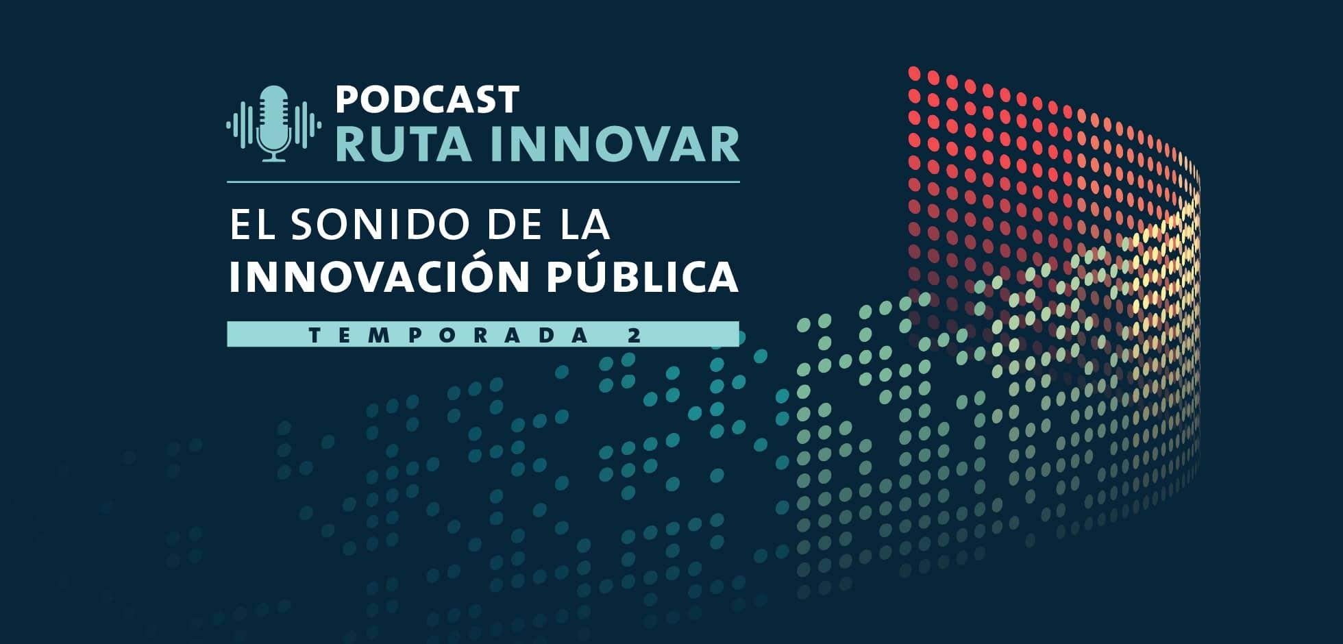 Innovación y ciberseguridad: perspectivas y tendencias - Podcast Ruta Innovar