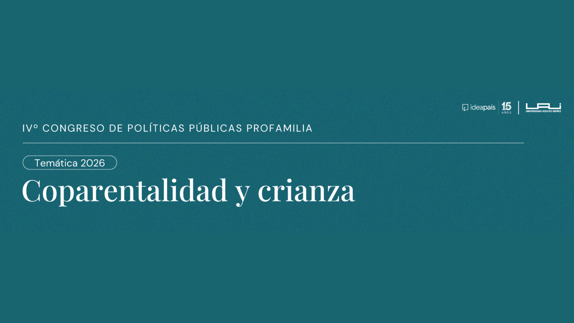 Escuela de Gobierno UAI e IdeaPaís seleccionan trabajos para el IV Congreso ProFamilia