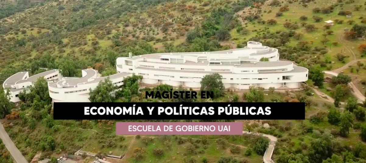 Conoce el Magíster en Economía y Políticas Públicas Magíster en Economía y Políticas Públicas